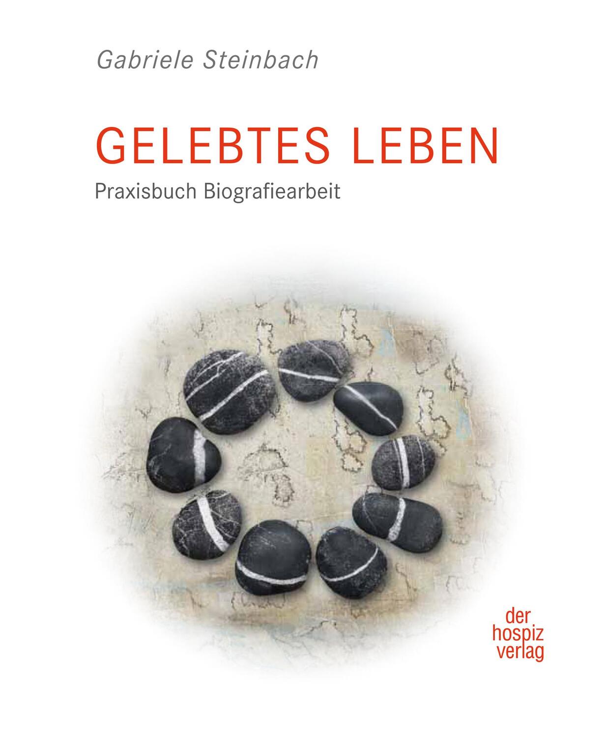 Cover: 9783946527244 | Gelebtes Leben | Praxisbuch Biografiearbeit | Gabriele Steinbach