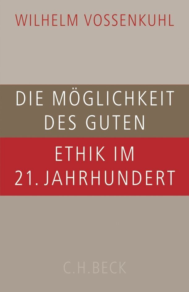 Cover: 9783406543753 | Die Möglichkeit des Guten | Ethik im 21. Jahrhundert | Vossenkuhl