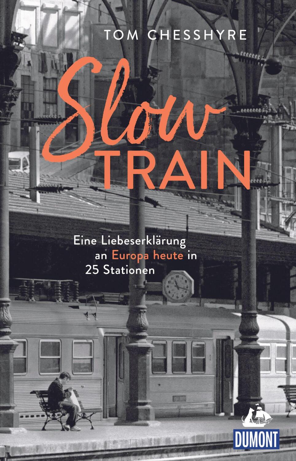 Cover: 9783770166961 | Slow Train | Eine Liebeserklärung an Europa heute in 25 Stationen
