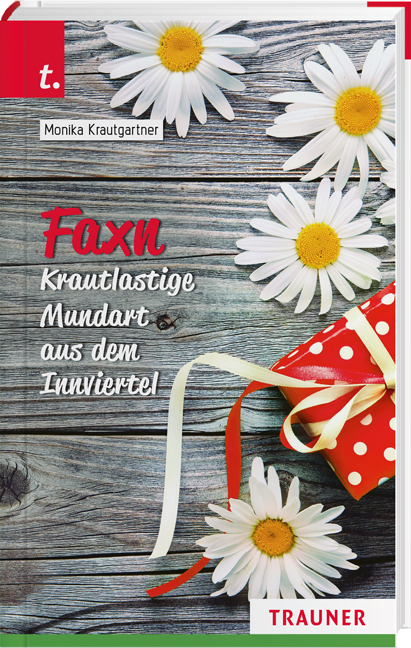 Cover: 9783991130536 | Faxn | Krautlastige Mundart aus dem Innviertel | Monika Krautgartner