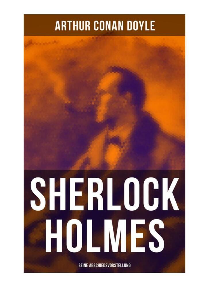 Cover: 9788027261499 | Sherlock Holmes: Seine Abschiedsvorstellung | Arthur Conan Doyle