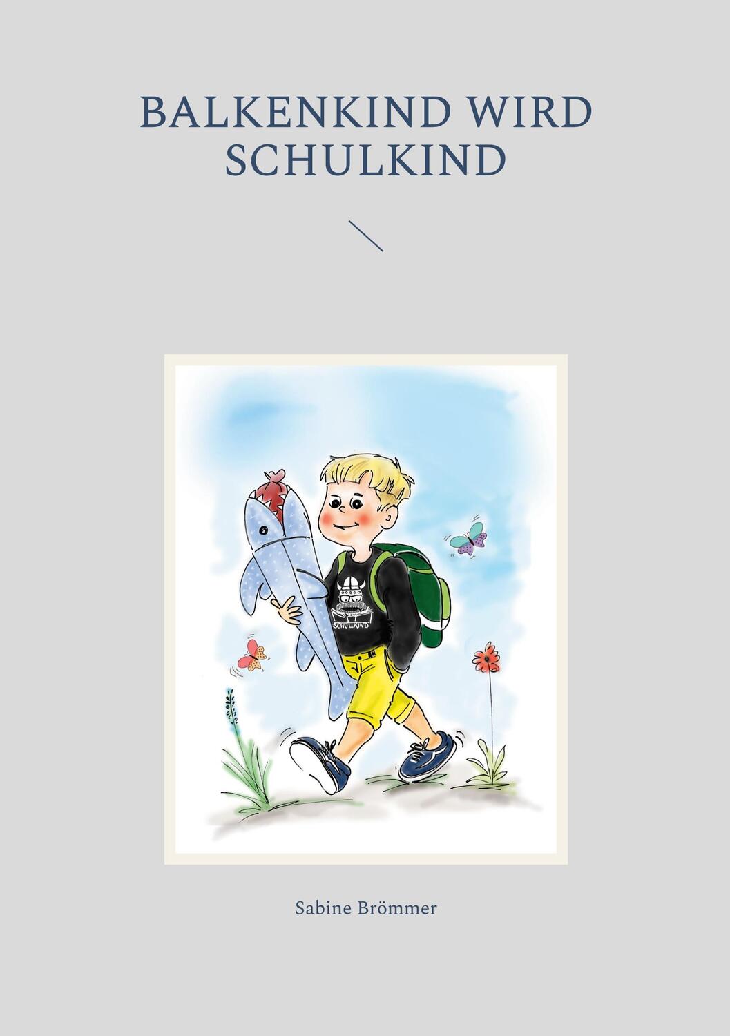 Cover: 9783755758693 | Balkenkind wird Schulkind | Sabine Brömmer | Taschenbuch | Paperback