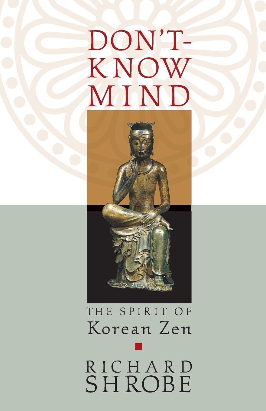 Cover: 9781590301104 | Don't-Know Mind | The Spirit of Korean Zen | Richard Shrobe | Buch