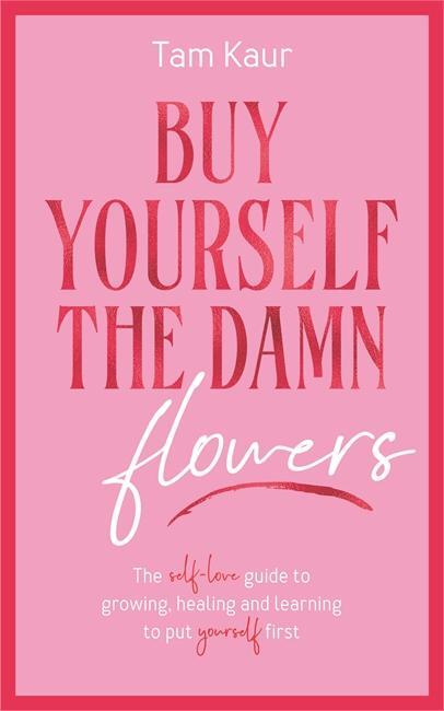 Cover: 9781785121746 | Buy Yourself the Damn Flowers | Tam Kaur | Buch | 280 S. | Englisch