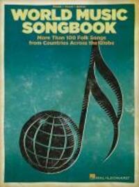 Cover: 9781423425809 | World Music Songbook: More Than 100 Folk Songs from Countries...