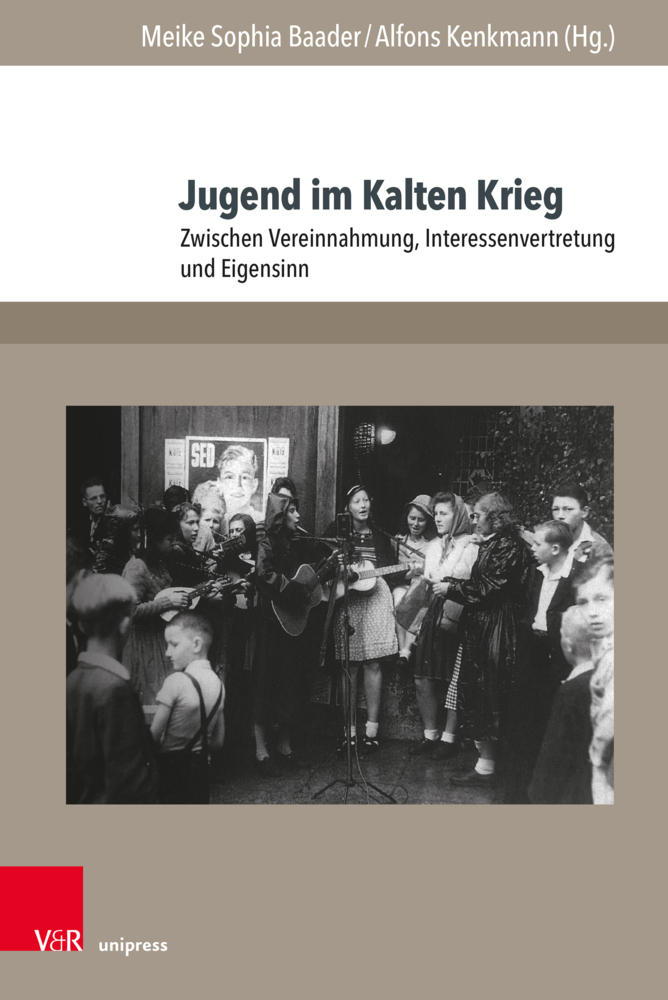 Cover: 9783847113805 | Jugend im Kalten Krieg | Meike Sophia Baader (u. a.) | Buch | 428 S.