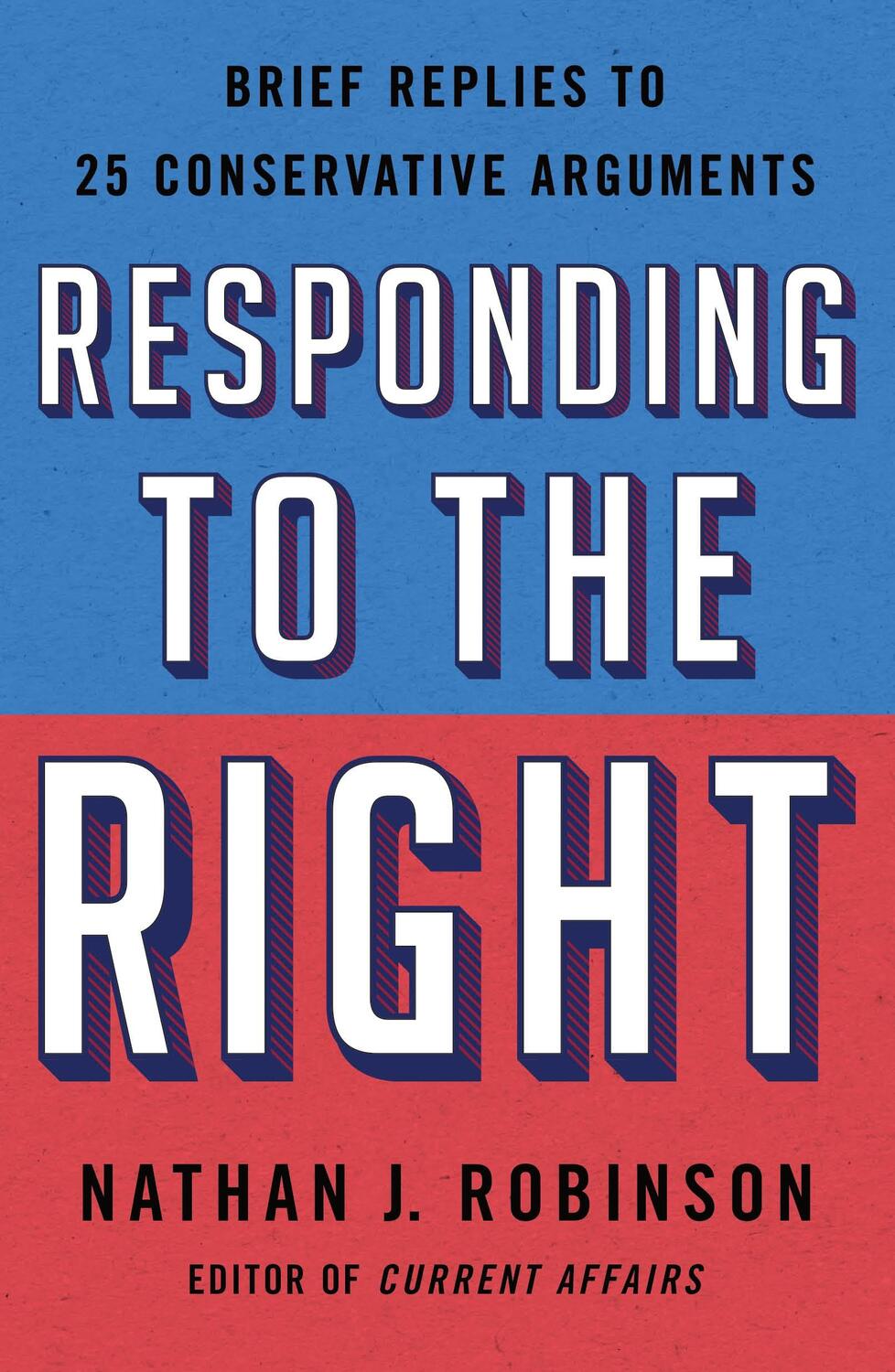 Cover: 9781250777744 | Responding to the Right: Brief Replies to 25 Conservative Arguments