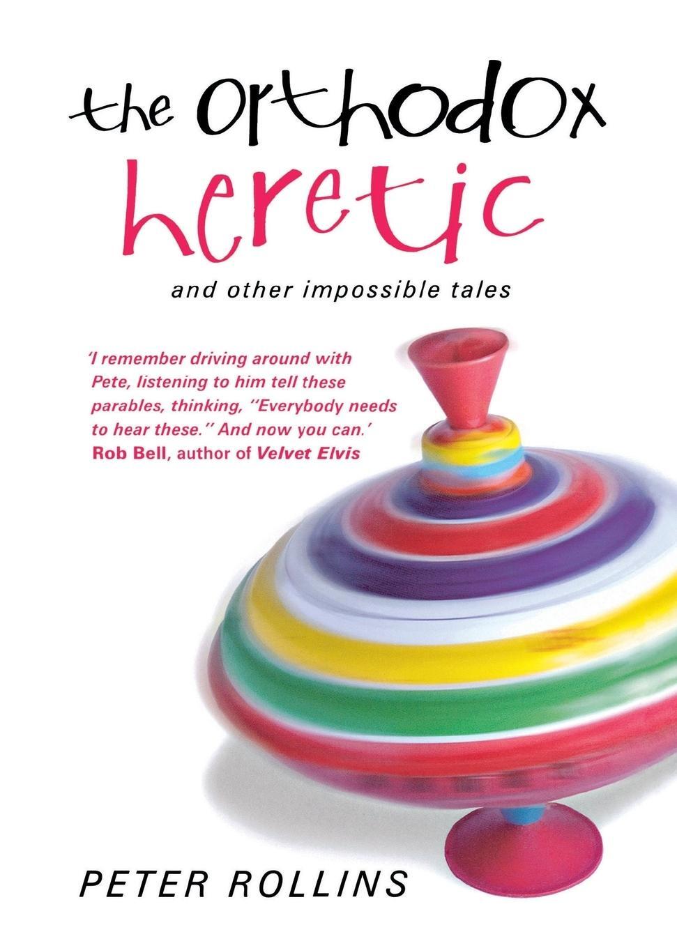 Cover: 9781853119798 | The Orthodox Heretic | and other impossible tales | Peter Rollins