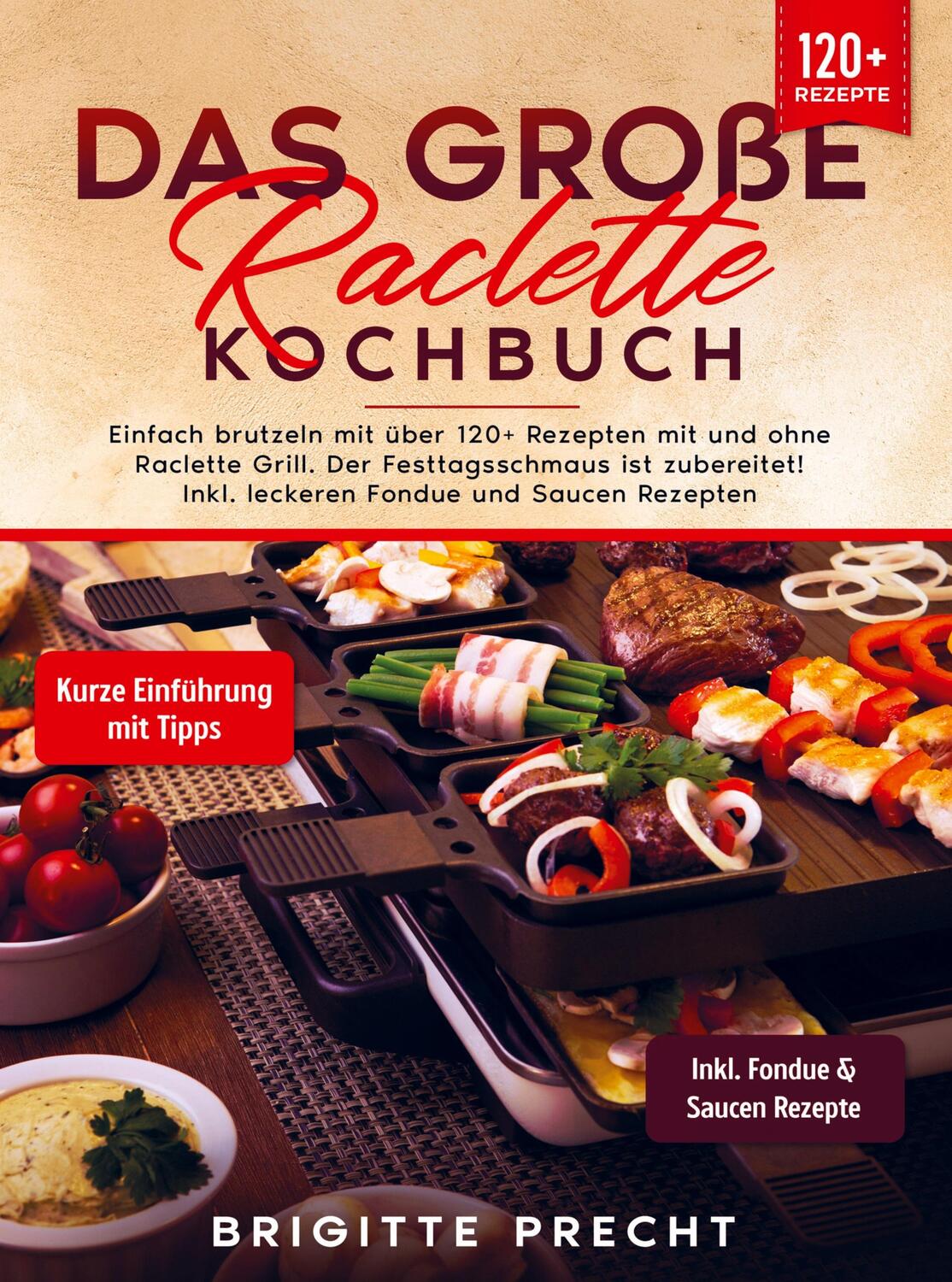 Cover: 9789403718392 | Das große Raclette Kochbuch | Brigitte Precht | Taschenbuch | 112 S.