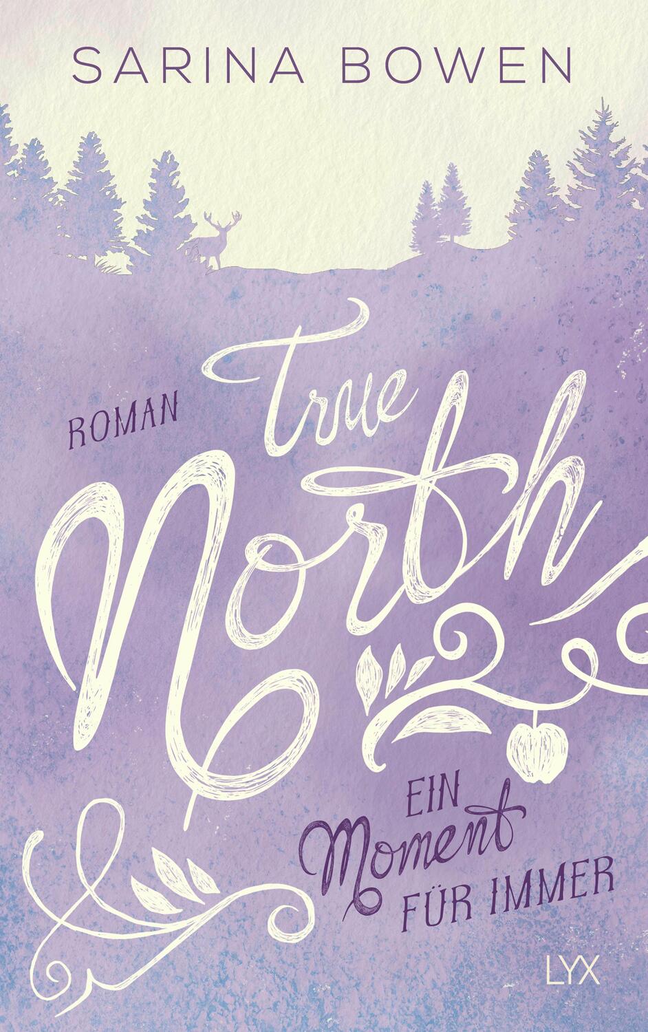 Cover: 9783736309852 | True North - Ein Moment für immer | Sarina Bowen | Taschenbuch | 2019