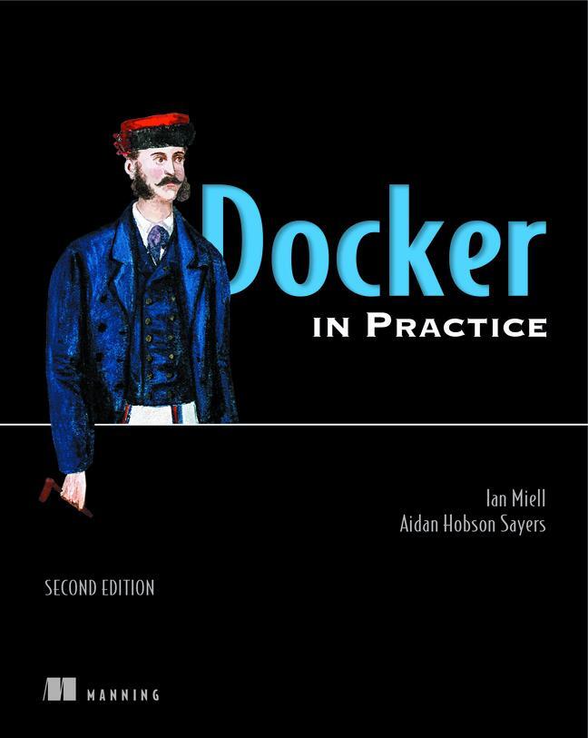 Cover: 9781617294808 | Docker in Practice, Second Edition | Aiden Hobson Sayers (u. a.)