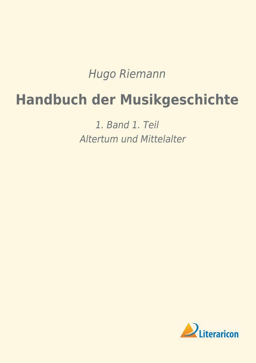 Cover: 9783965060128 | Handbuch der Musikgeschichte | Hugo Riemann | Taschenbuch | Paperback