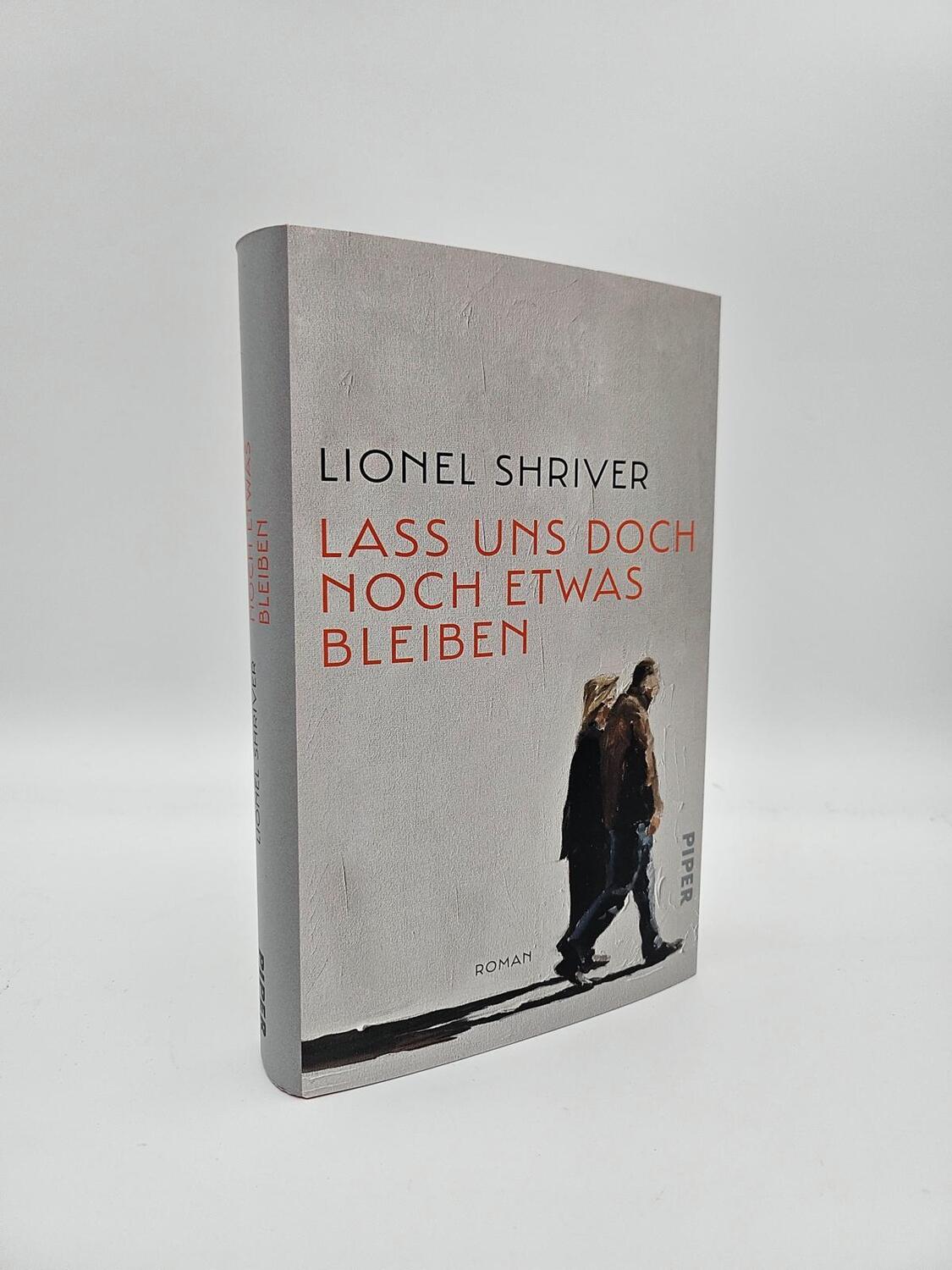 Bild: 9783492059336 | Lass uns doch noch etwas bleiben | Lionel Shriver | Buch | 352 S.