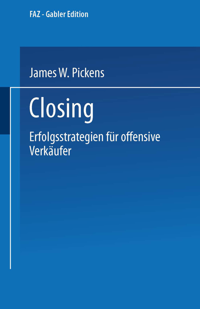 Cover: 9783322992079 | Closing | Erfolgsstrategien für offensive Verkäufer | James W. Pickens