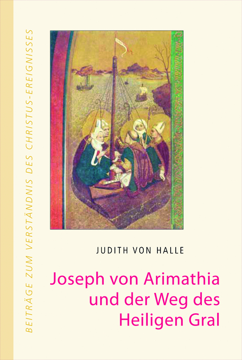 Cover: 9783037690253 | Joseph von Arimathia und der Weg des heiligen Gral | Judith von Halle