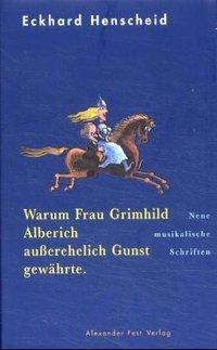 Cover: 9783828601154 | Warum Frau Grimhild Alberich außerehelich Gunst gewährte | Henscheid