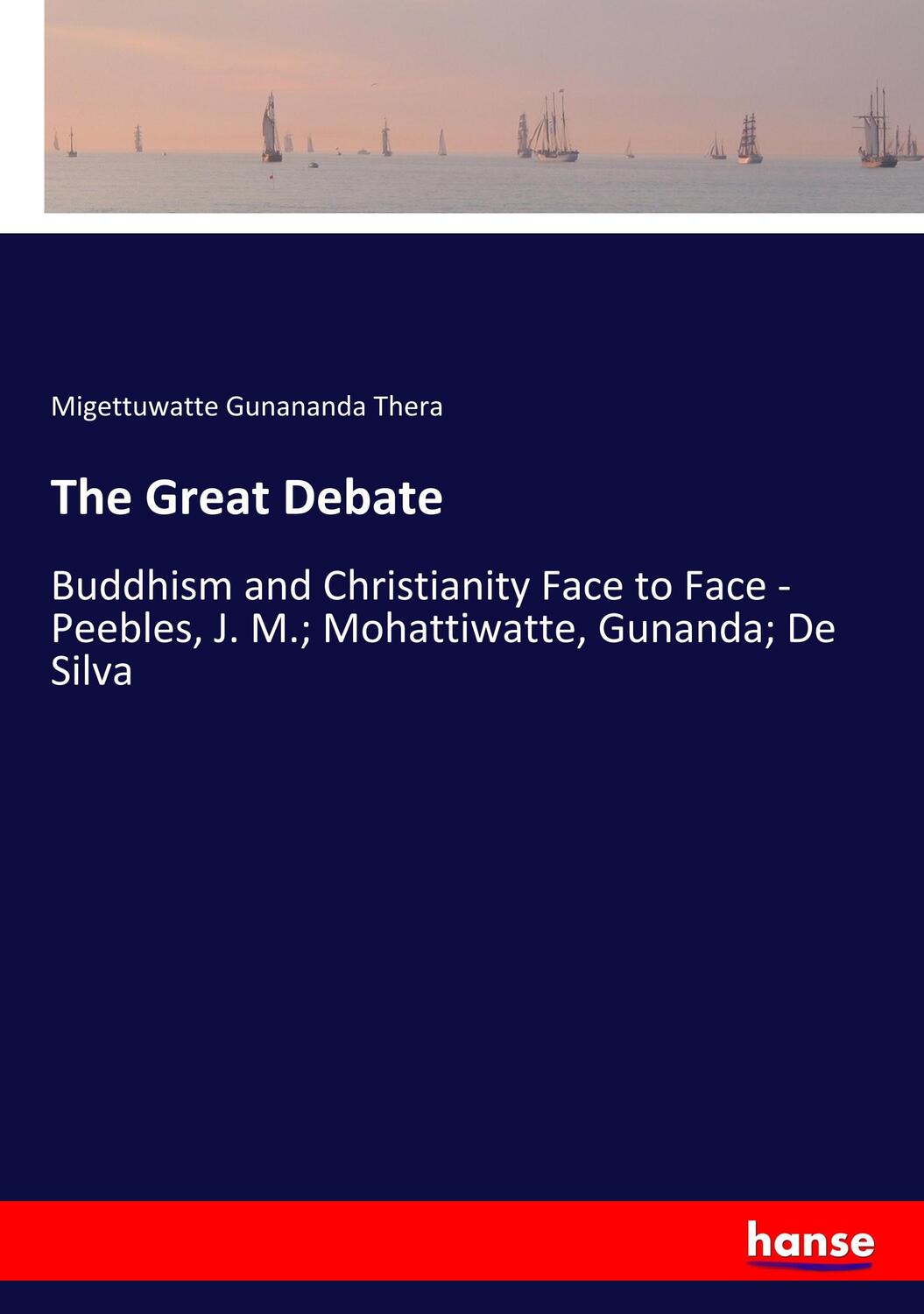 Cover: 9783337589868 | The Great Debate | Migettuwatte Gunananda Thera | Taschenbuch | 176 S.