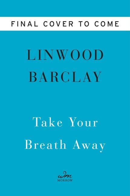 Cover: 9780063035133 | Take Your Breath Away | A Novel | Linwood Barclay | Buch | Gebunden