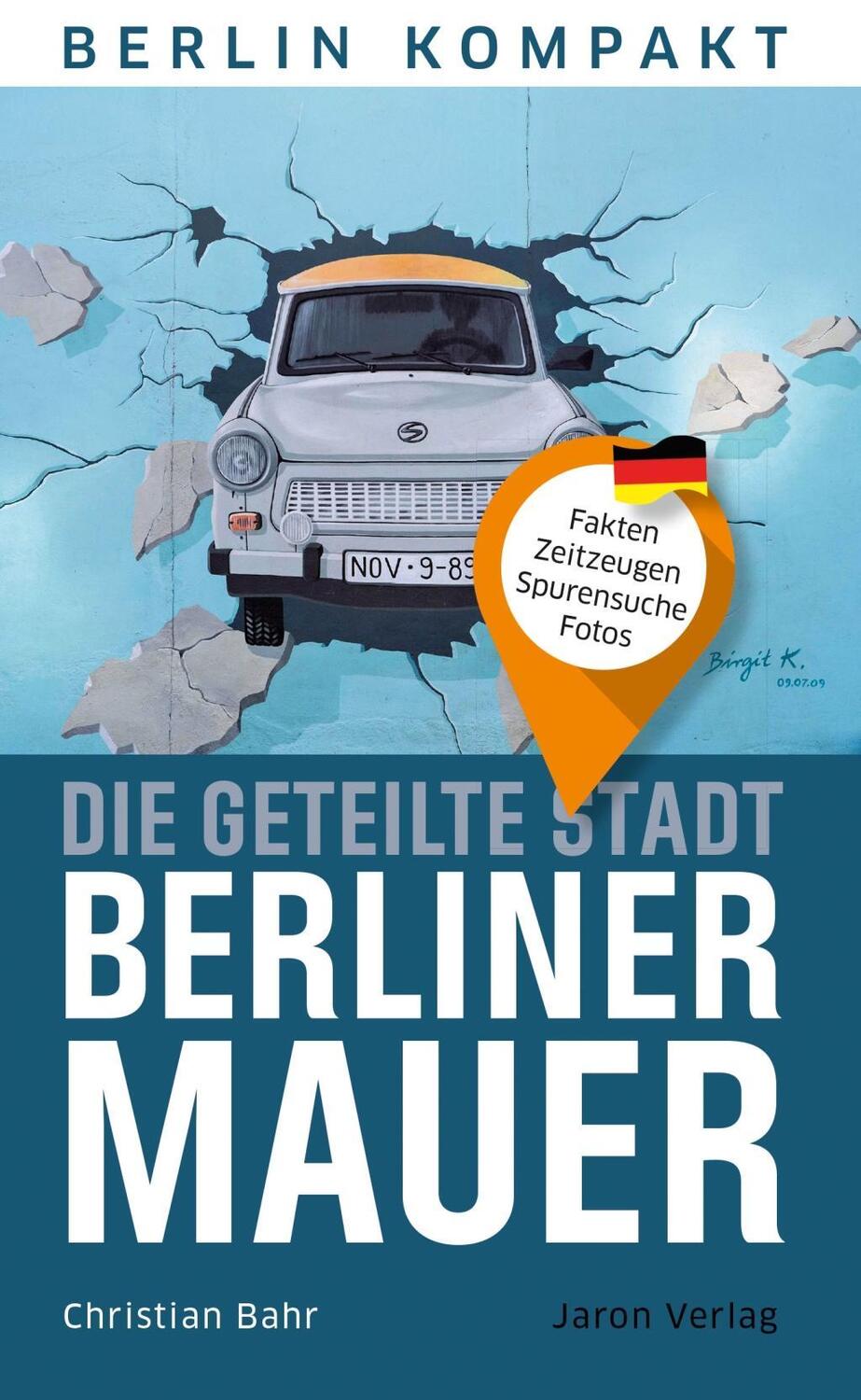 Cover: 9783897734289 | Die geteilte Stadt - Berliner Mauer | Christian Bahr | Taschenbuch