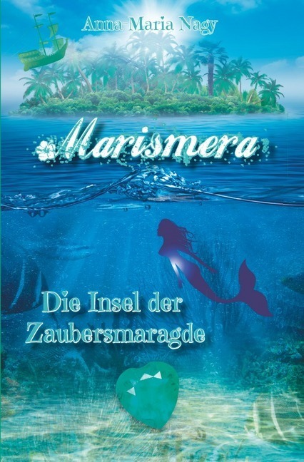 Cover: 9783746762869 | Marismera | Die Insel der Zaubersmaragde | Anna-Maria Nagy | Buch