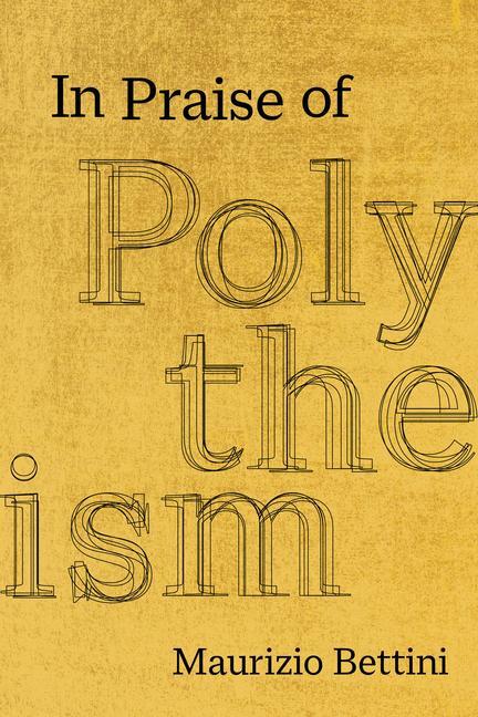 Cover: 9780520342248 | In Praise of Polytheism | Maurizio Bettini | Buch | Gebunden | 2023