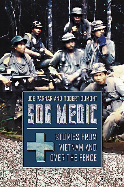 Cover: 9781612006338 | Sog Medic: Stories from Vietnam and Over the Fence | Parnar (u. a.)