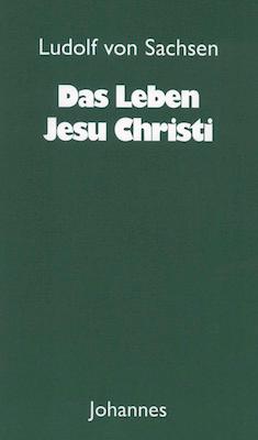 Cover: 9783894113247 | Das Leben Jesu Christi | Ludolf von Sachsen | Taschenbuch | 232 S.