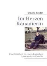 Cover: 9783837091380 | Im Herzen Kanadierin | Claudia Bauder | Taschenbuch | Paperback | 2009