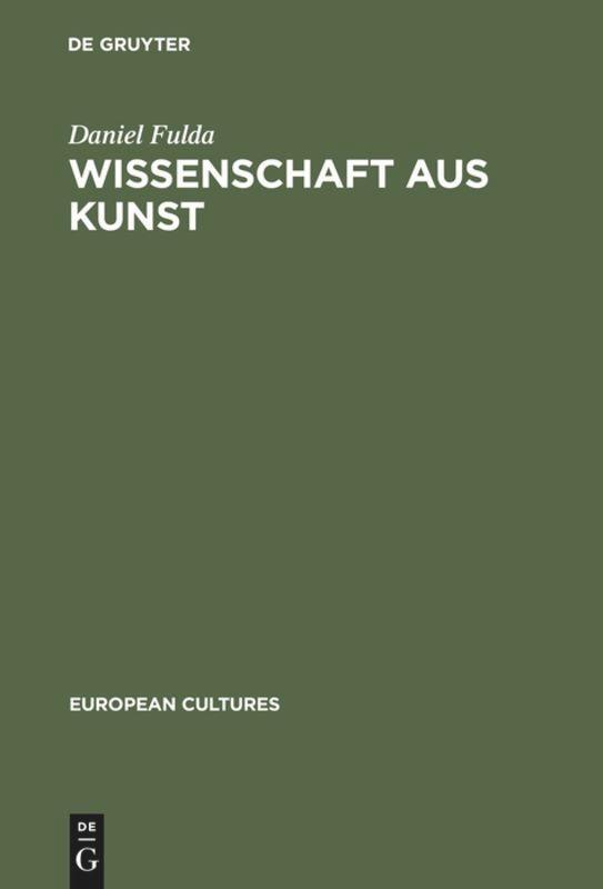 Cover: 9783110150148 | Wissenschaft aus Kunst | Daniel Fulda | Buch | European Cultures | IX