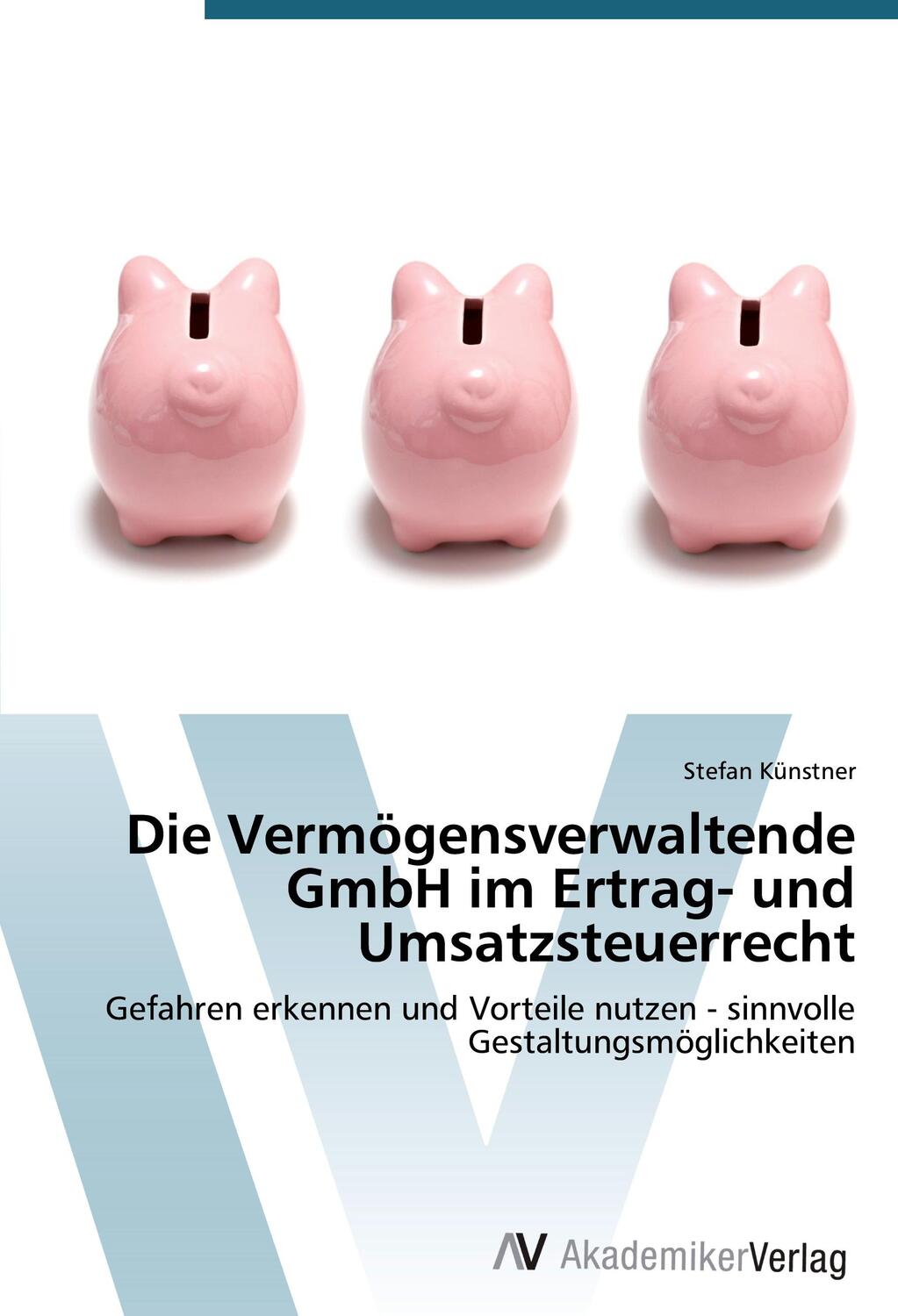 Cover: 9783639678420 | Die Vermögensverwaltende GmbH im Ertrag- und Umsatzsteuerrecht | Buch