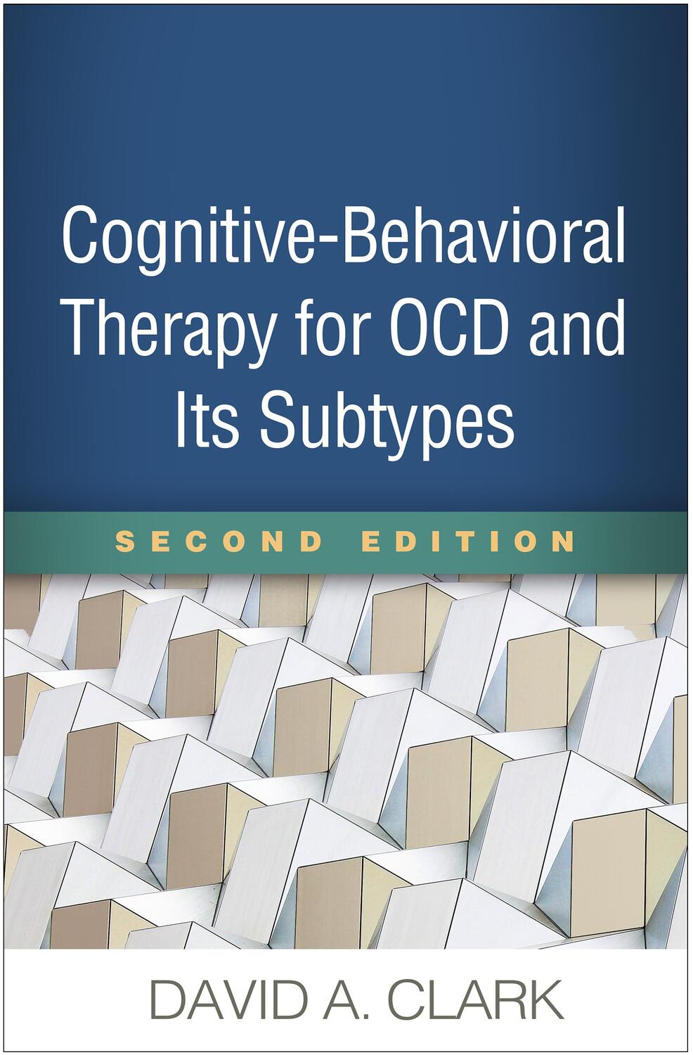 Cover: 9781462541010 | Cognitive-Behavioral Therapy for OCD and Its Subtypes | David A. Clark