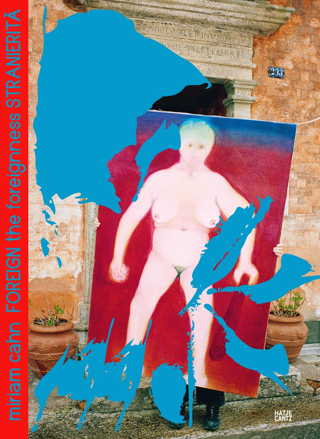 Cover: 9783775752978 | Miriam Cahn | FOREIGN the foreignness STRANIERITÀ | Kathleen Bühler