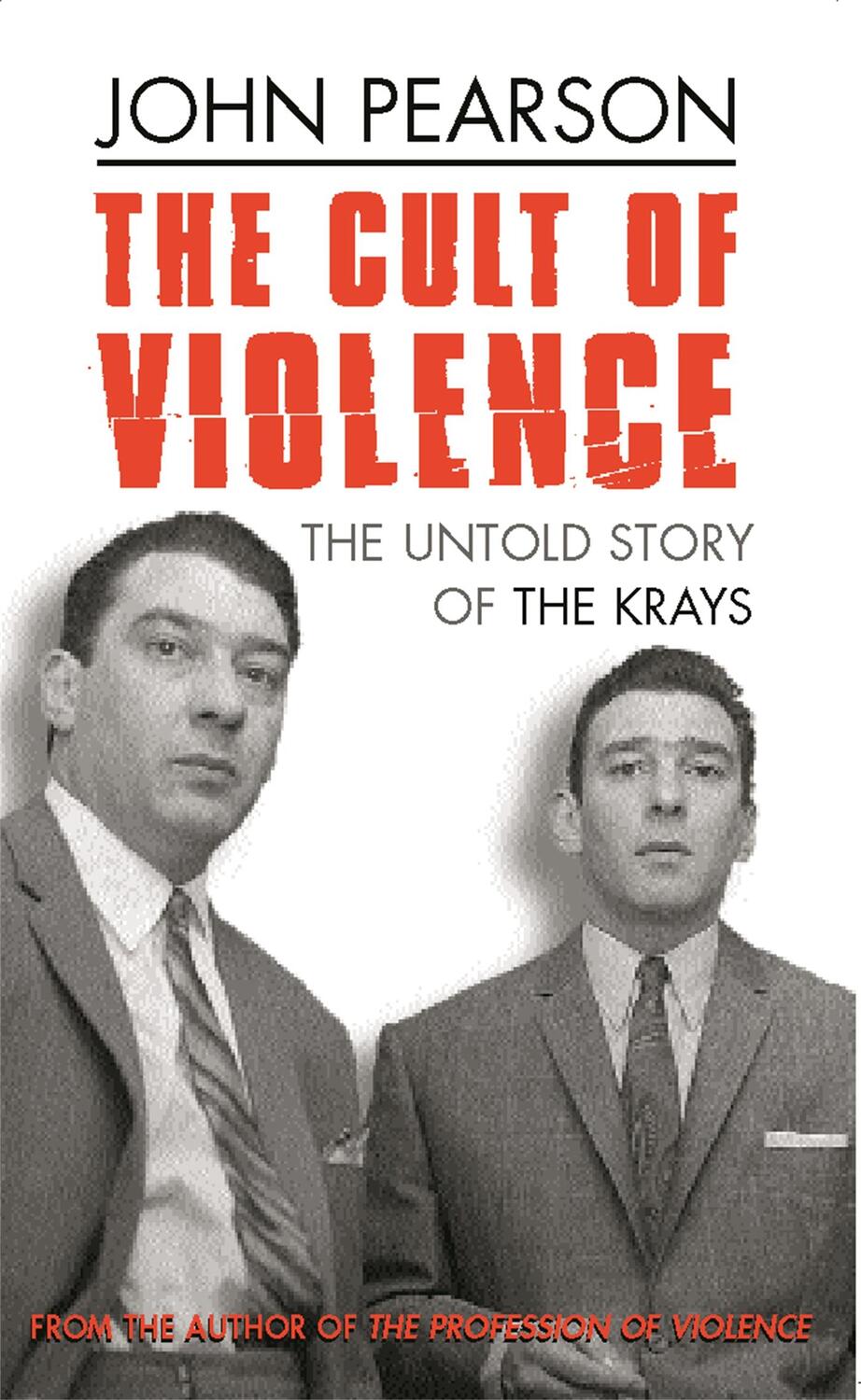 Cover: 9780752847948 | The Cult Of Violence | The Untold Story of the Krays | John Pearson
