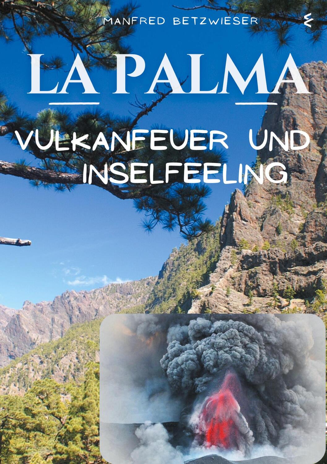 Cover: 9783759704146 | La Palma | Vulkanfeuer und Inselfeeling | Manfred Betzwieser | Buch