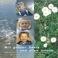 Cover: 9783981119930 | Mit ganzer Seele - und allen Sinnen 1 | Schöll | Buch | 77 S. | 2007