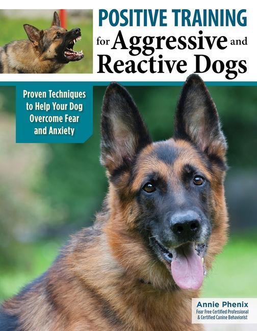 Cover: 9781621871989 | Positive Training for Aggressive & Reactive Dogs | Annie Phenix | Buch