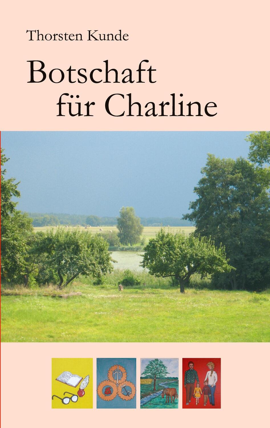 Cover: 9783753406169 | Botschaft für Charline | Thorsten Kunde | Taschenbuch | Paperback