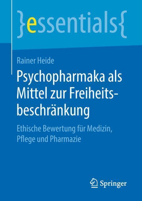 Cover: 9783658233488 | Psychopharmaka als Mittel zur Freiheitsbeschränkung | Rainer Heide