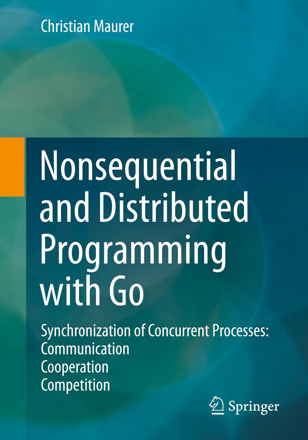 Cover: 9783658297817 | Nonsequential and Distributed Programming with Go | Christian Maurer