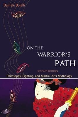 Cover: 9781583942192 | On the Warrior's Path, Second Edition | Daniele Bolelli | Taschenbuch