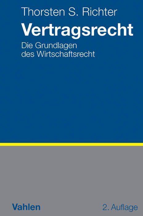 Cover: 9783800646739 | Vertragsrecht | Die Grundlagen des Wirtschaftsrechts | Richter | Buch