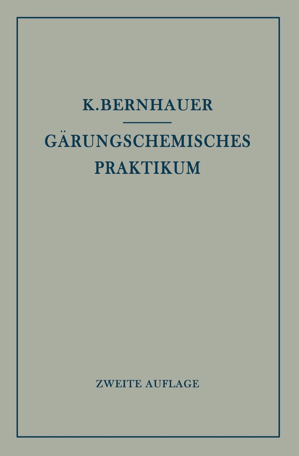 Cover: 9783642895364 | Gärungschemisches Praktikum | Konrad Bernhauer | Taschenbuch | xx