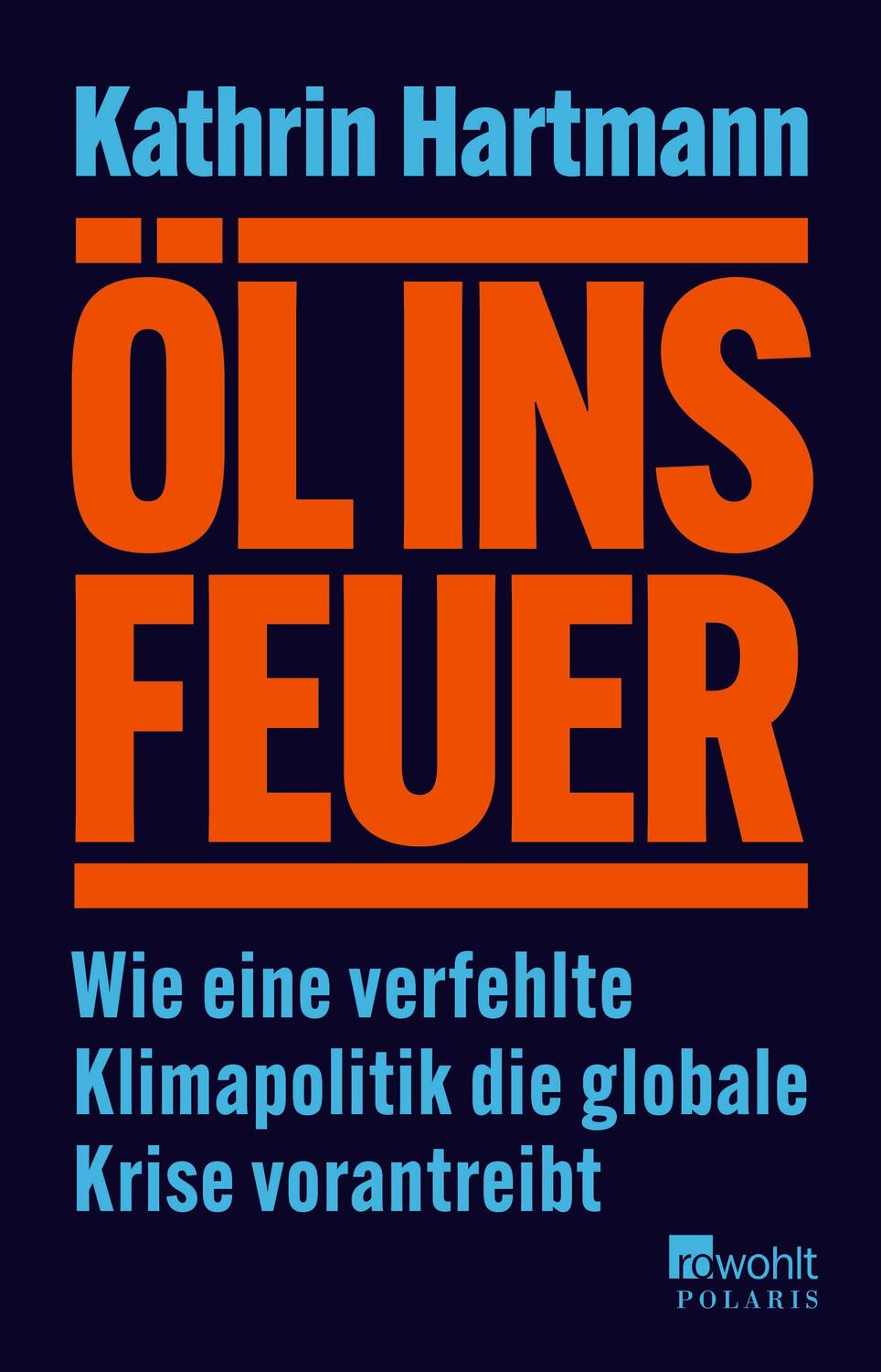 Cover: 9783499014604 | Öl ins Feuer | Kathrin Hartmann | Taschenbuch | 272 S. | Deutsch
