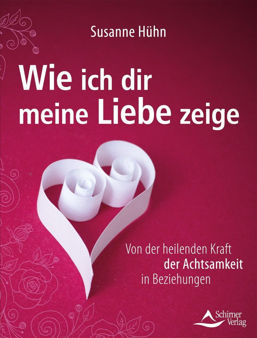 Cover: 9783843411530 | Wie ich dir meine Liebe zeige | Susanne Hühn | Taschenbuch | 200 S.