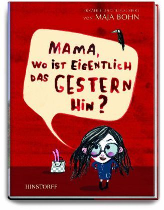Cover: 9783356014204 | Mama, wo ist eigentlich das Gestern hin? | Maja Bohn | Buch | 40 S.
