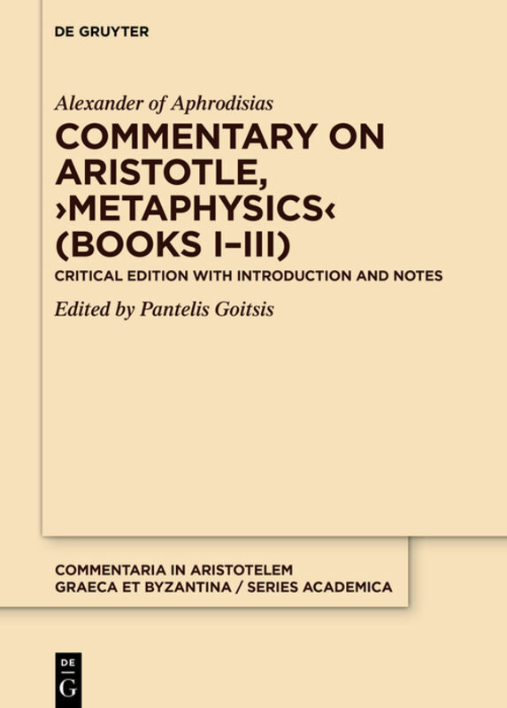 Cover: 9783110732443 | Commentary on Aristotle, 'Metaphysics' (Books I-III) | Aphrodisias