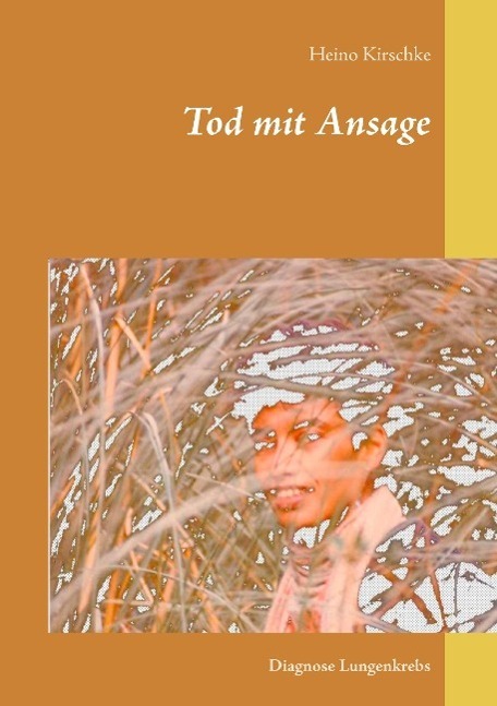 Cover: 9780011524016 | Tod mit Ansage | Diagnose Lungenkrebs | Heino Kirschke | Taschenbuch