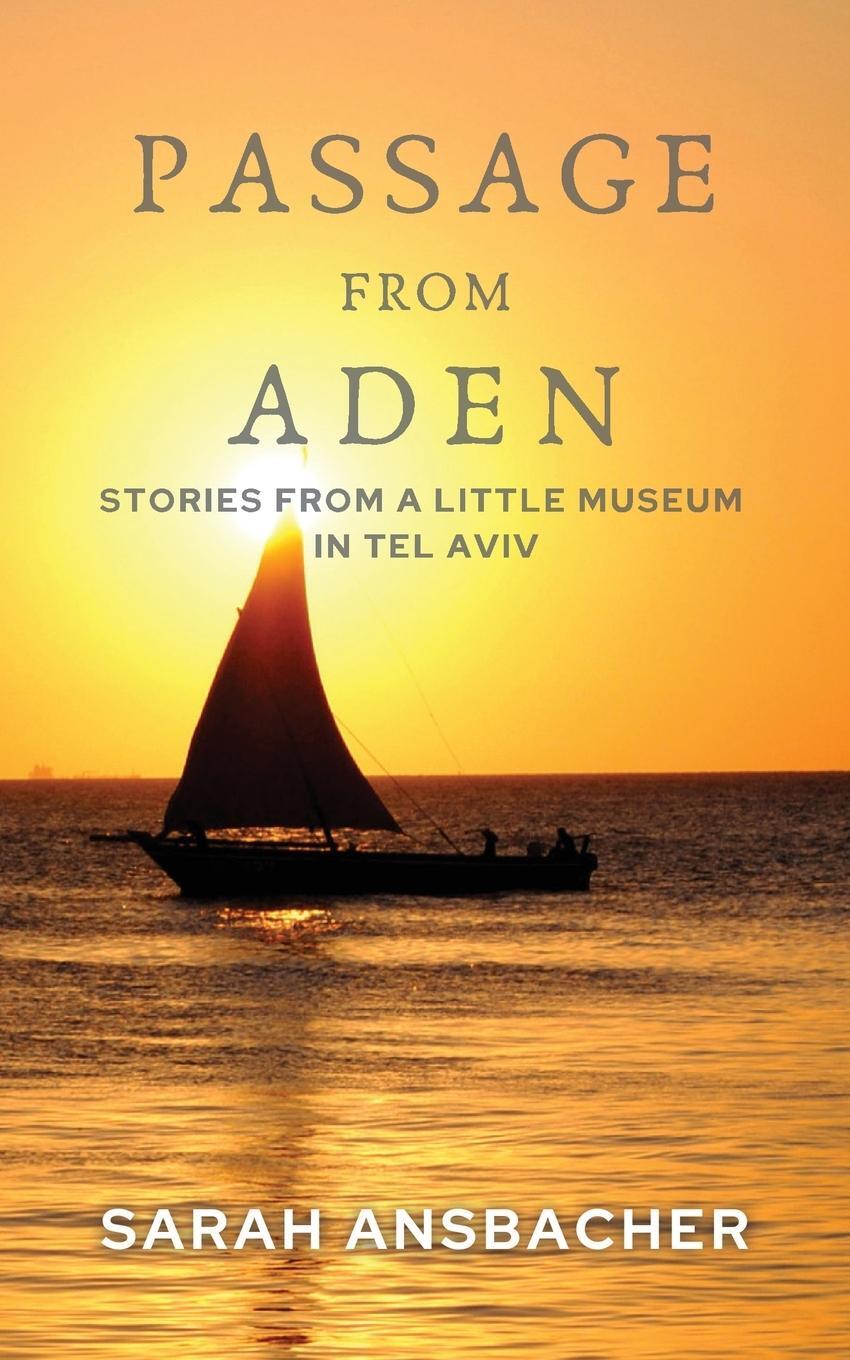Cover: 9781838282400 | Passage From Aden | Stories From A Little Museum In Tel Aviv | Buch