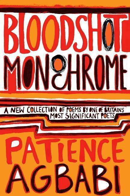 Cover: 9781847671530 | Bloodshot Monochrome | Patience Agbabi | Taschenbuch | Englisch | 2008