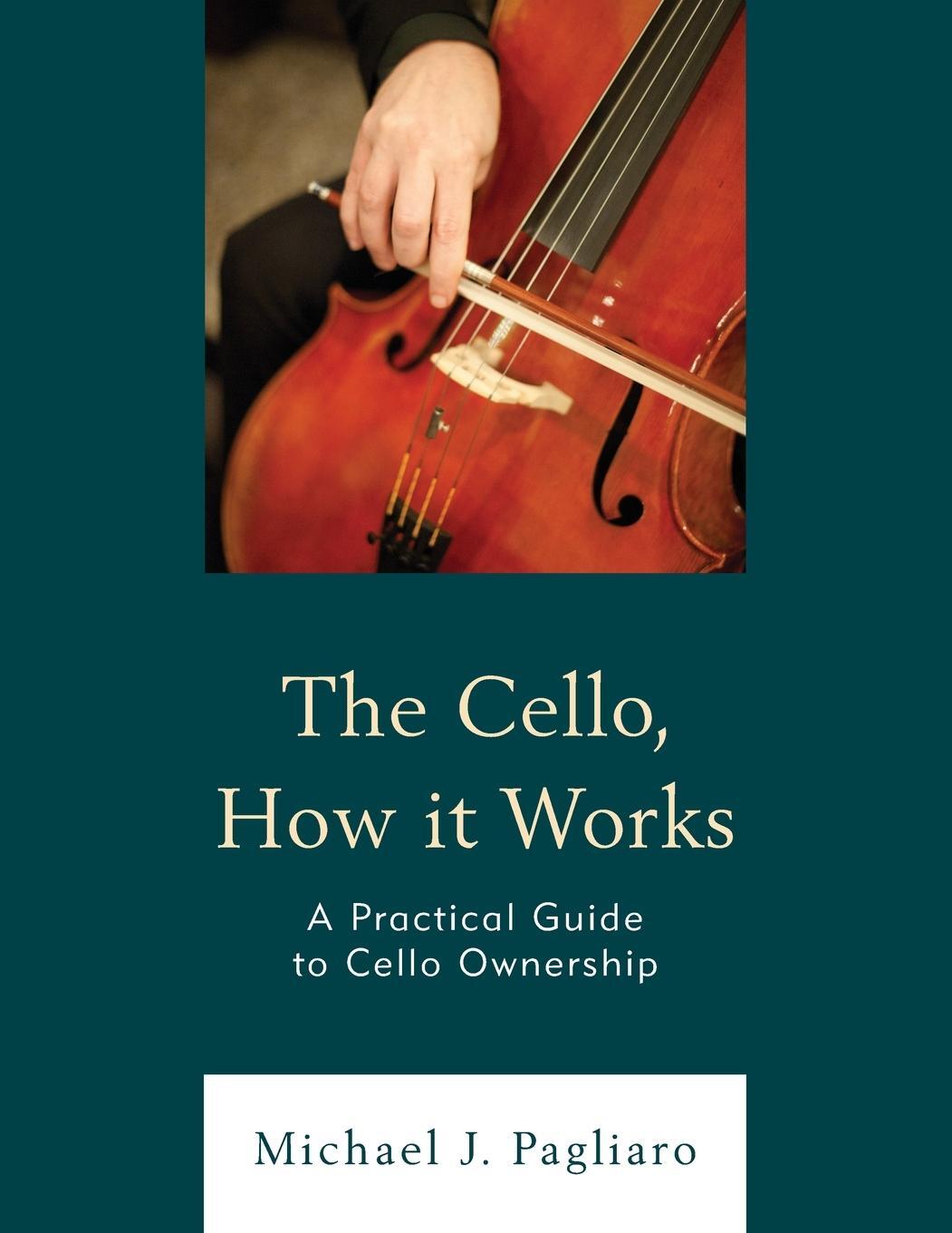 Cover: 9781475869125 | The Cello, How It Works | A Practical Guide to Cello Ownership | Buch